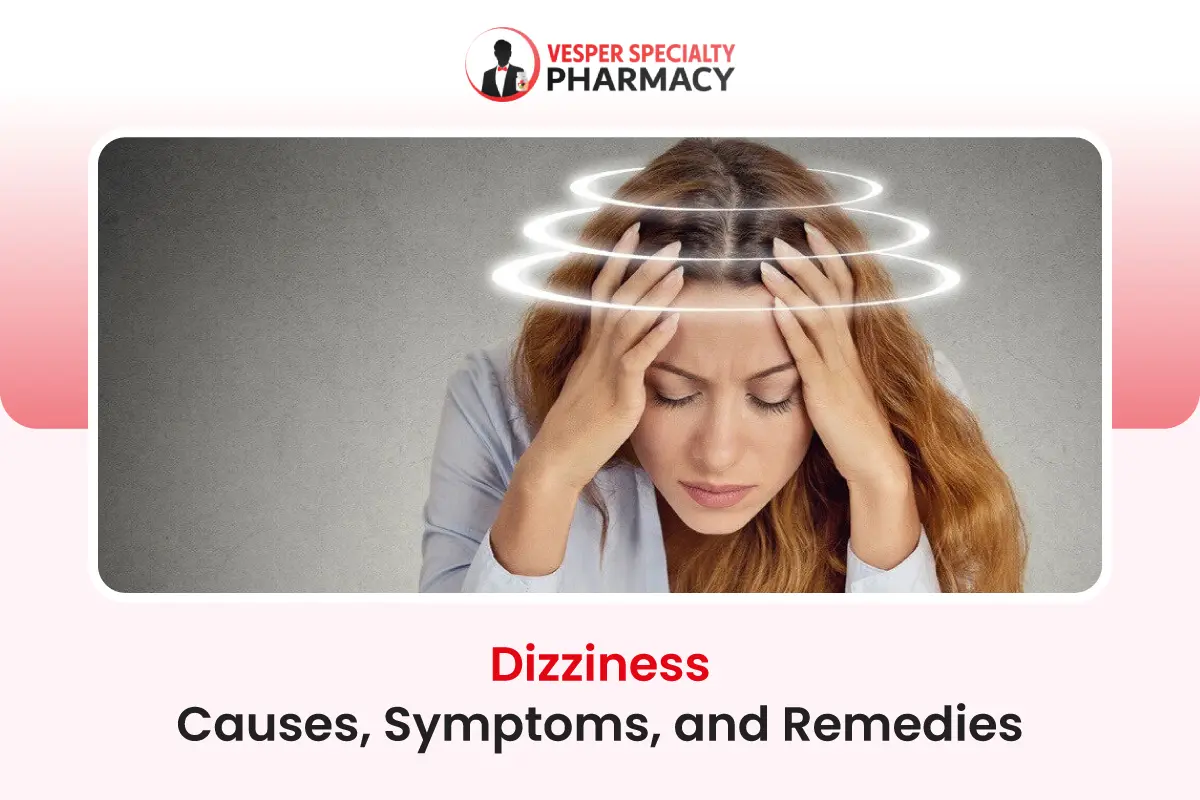 Dizziness Causes, Symptoms, and Remedies