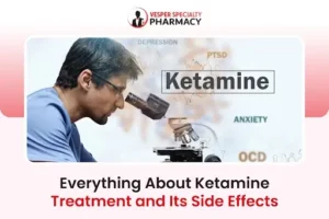Everything About Ketamine Treatment and Its Side Effects